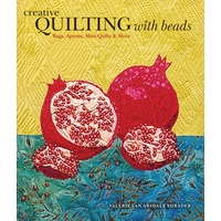 Creative Quilting with Beads: Bags, Aprons, Mini Quilts & More