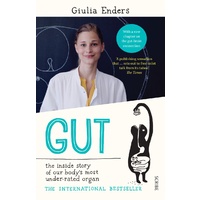 Gut: The Inside Story on the Body's Most Under-Rated Organ