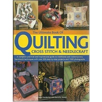 The Ultimate Book Of Quilting Cross Stitch & Needlecraft